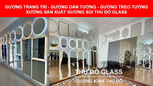 Gương trang trí dán tường treo tường nội thất thương hiệu Thủ Đô Glass