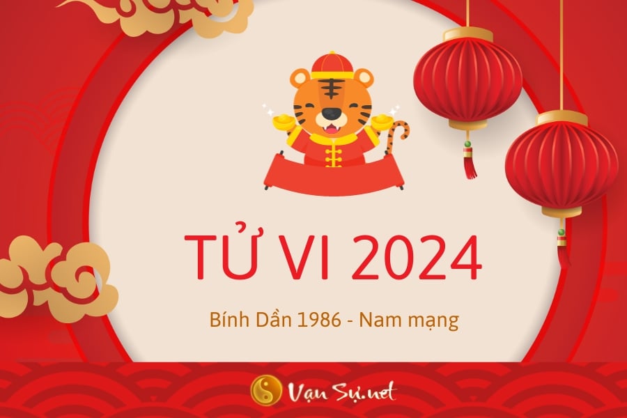 Tử Vi Tuổi Bính Dần 1986 Năm 2024 – Nam Mạng
