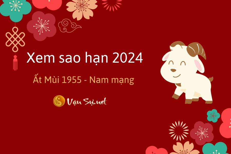 Tử Vi Tuổi Ất Mùi 1955 Năm 2024 – Nam Mạng